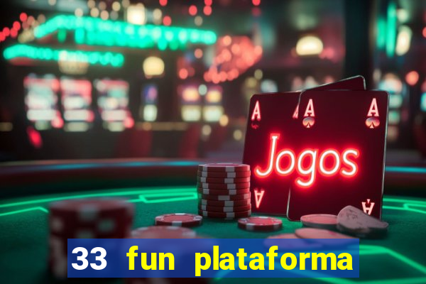 33 fun plataforma de jogos