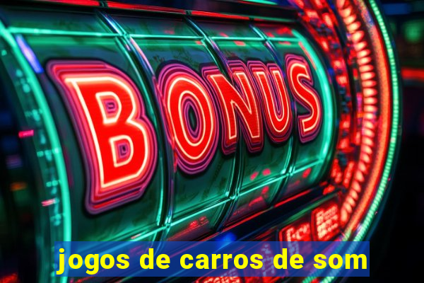 jogos de carros de som