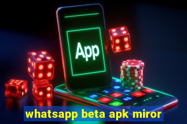 whatsapp beta apk miror