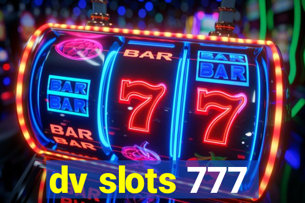 dv slots 777