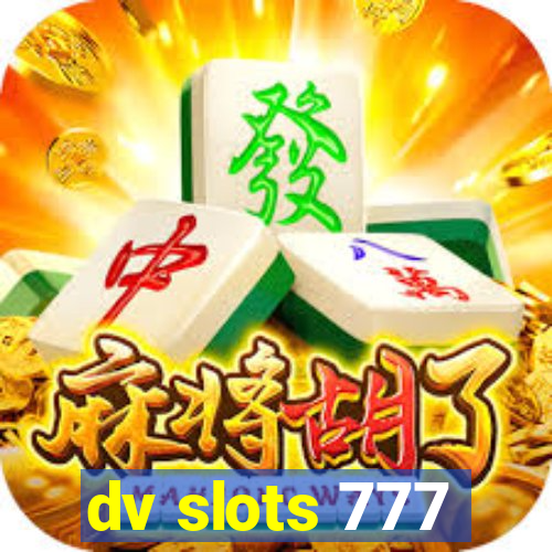 dv slots 777