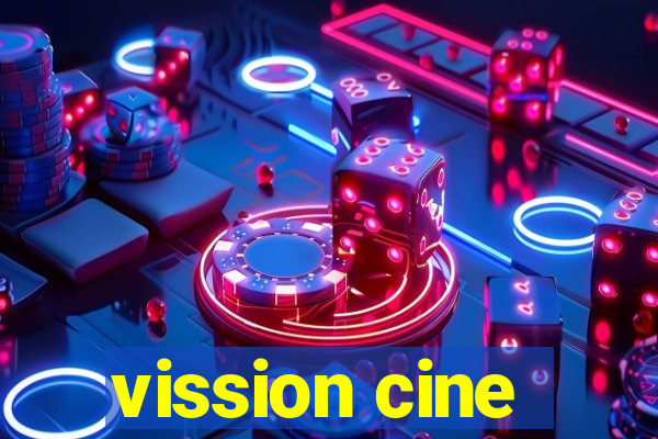 vission cine