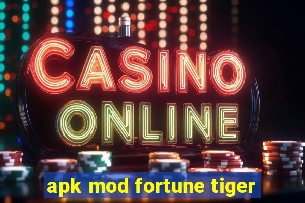 apk mod fortune tiger