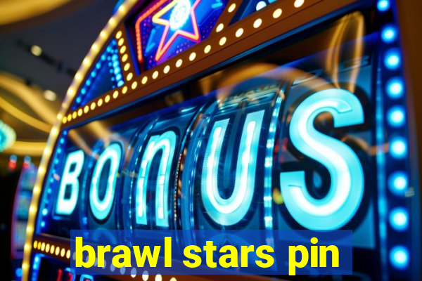 brawl stars pin