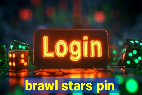 brawl stars pin