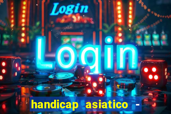 handicap asiatico - 0 5