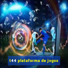 t44 plataforma de jogos