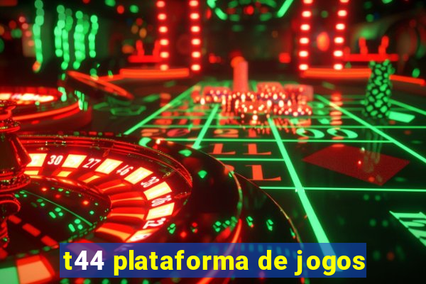 t44 plataforma de jogos