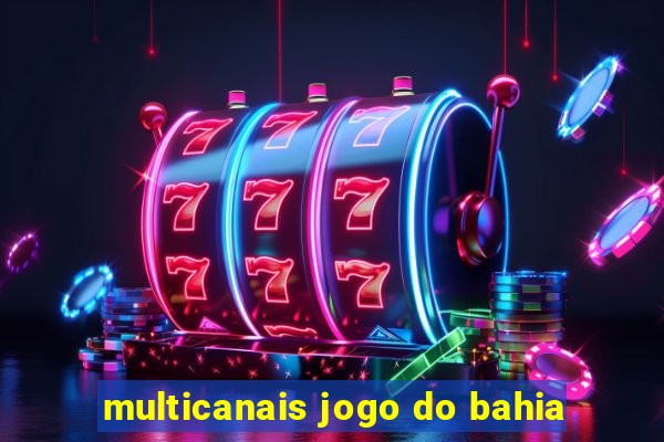 multicanais jogo do bahia