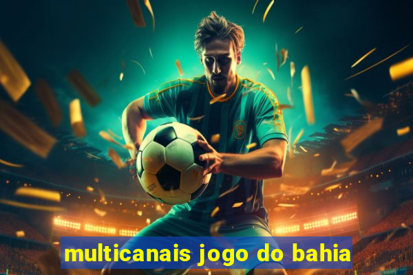 multicanais jogo do bahia