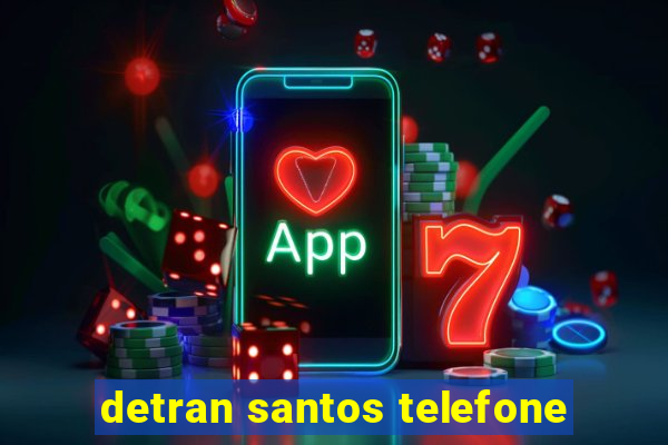 detran santos telefone