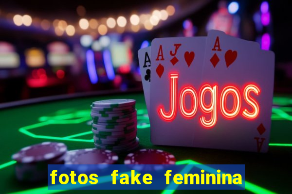 fotos fake feminina no espelho