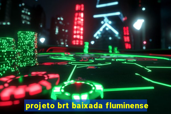 projeto brt baixada fluminense