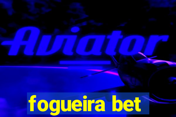 fogueira bet