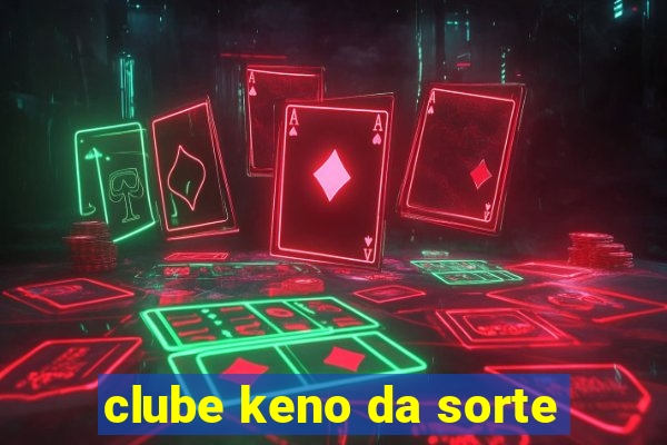 clube keno da sorte