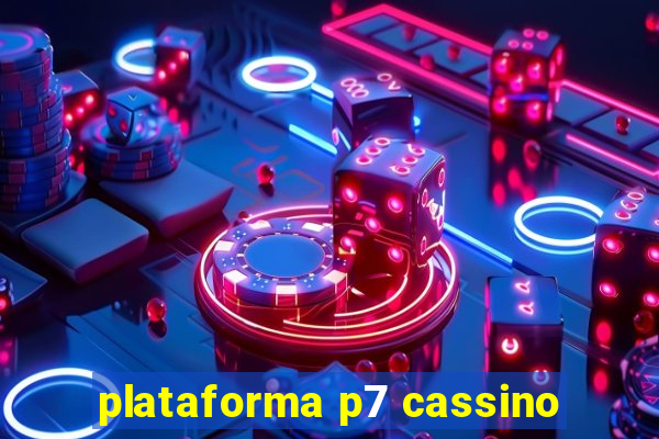 plataforma p7 cassino