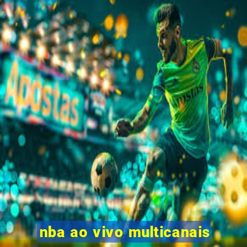 nba ao vivo multicanais