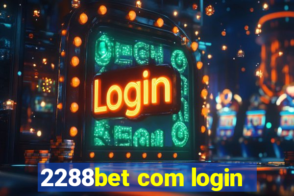 2288bet com login