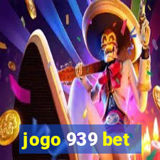 jogo 939 bet