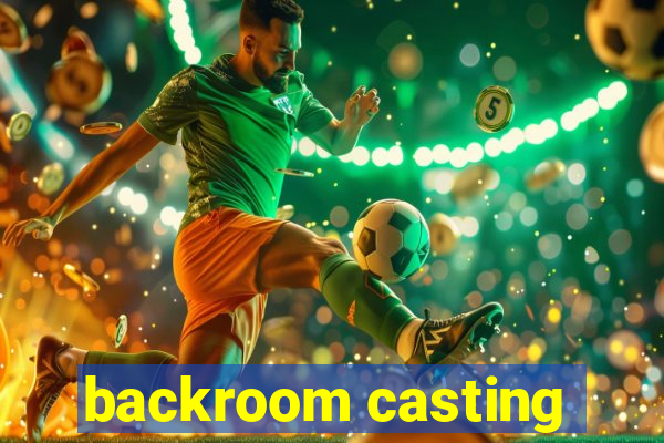 backroom casting