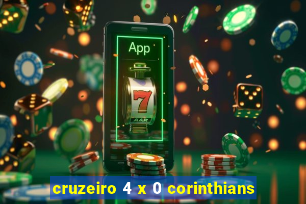 cruzeiro 4 x 0 corinthians