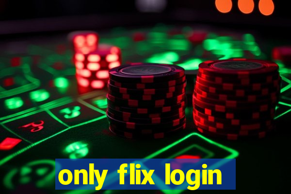 only flix login