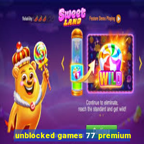 unblocked games 77 premium