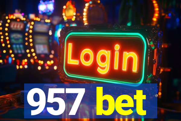 957 bet