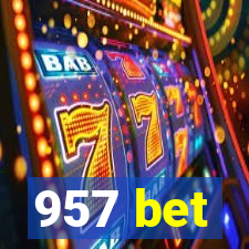 957 bet