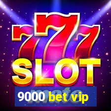 9000 bet vip