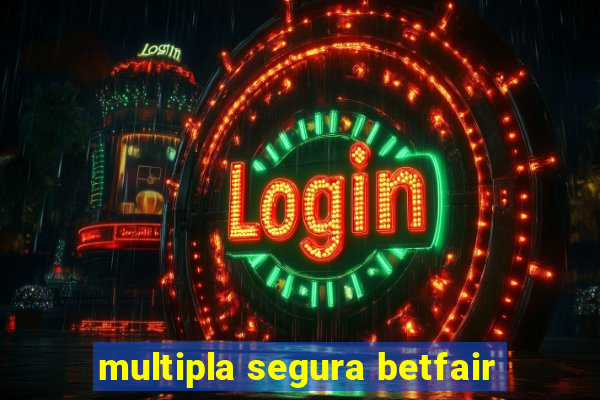 multipla segura betfair