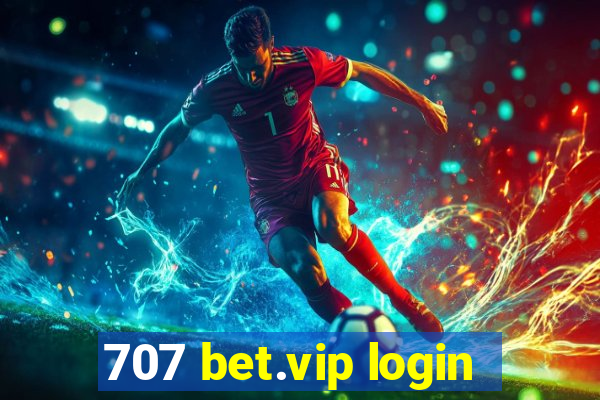 707 bet.vip login