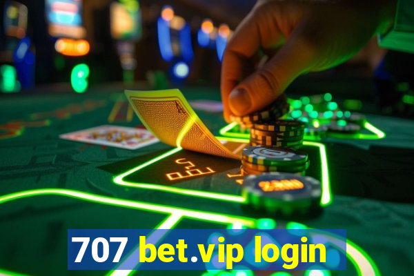 707 bet.vip login