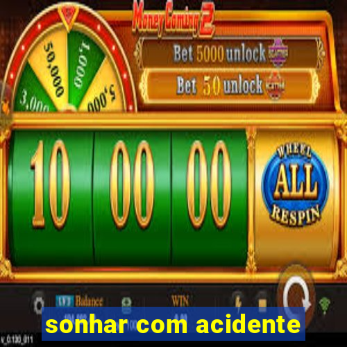 sonhar com acidente