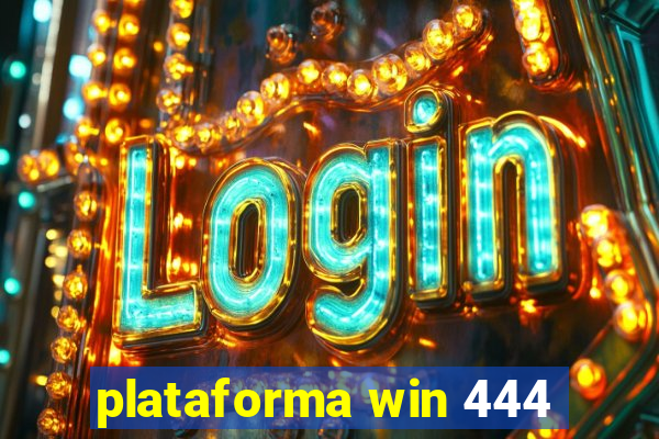 plataforma win 444