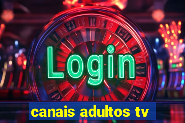 canais adultos tv