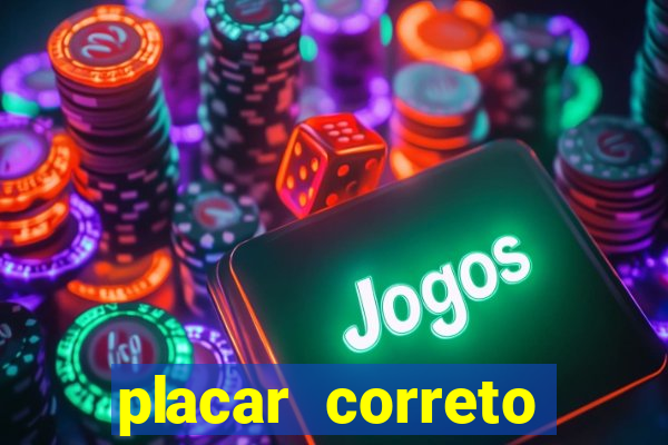 placar correto jogos de hoje