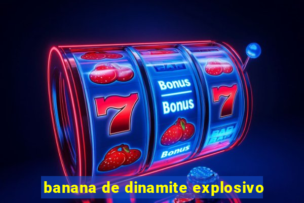 banana de dinamite explosivo