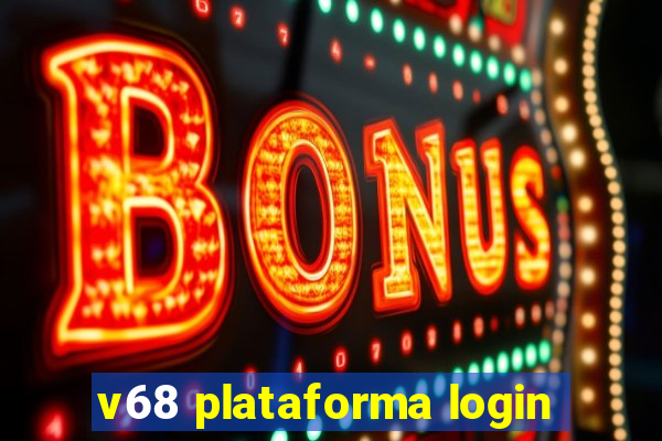 v68 plataforma login