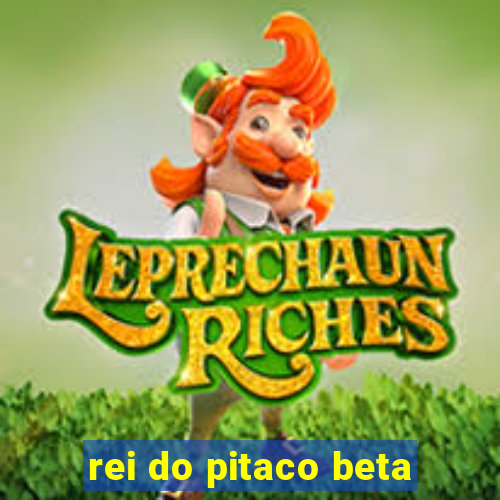 rei do pitaco beta