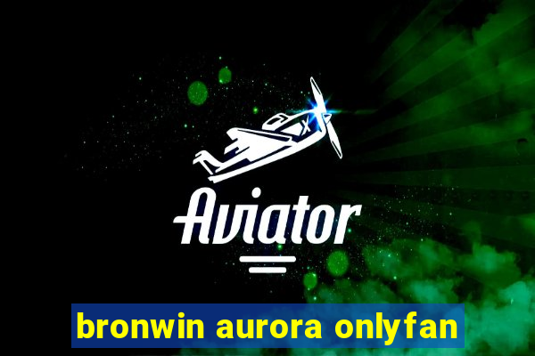 bronwin aurora onlyfan