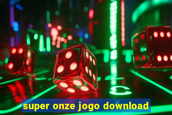 super onze jogo download