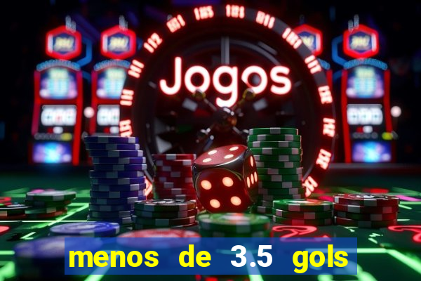 menos de 3.5 gols o que significa