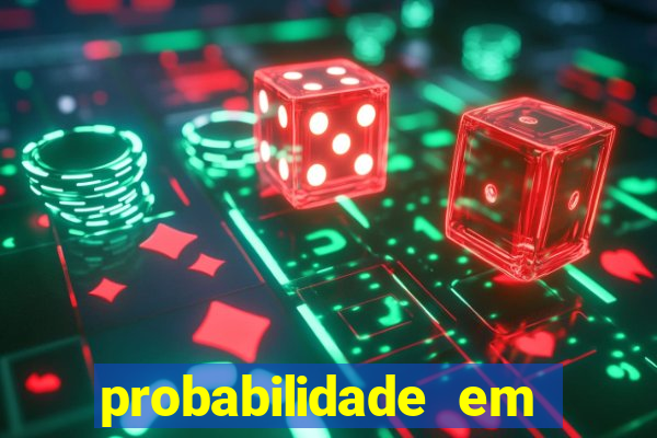 probabilidade em jogos de azar