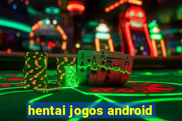 hentai jogos android