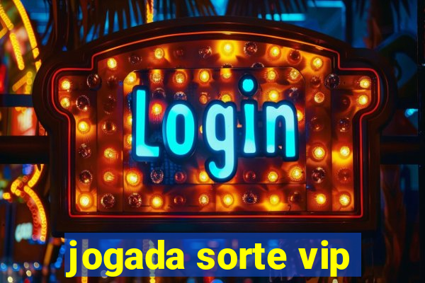 jogada sorte vip