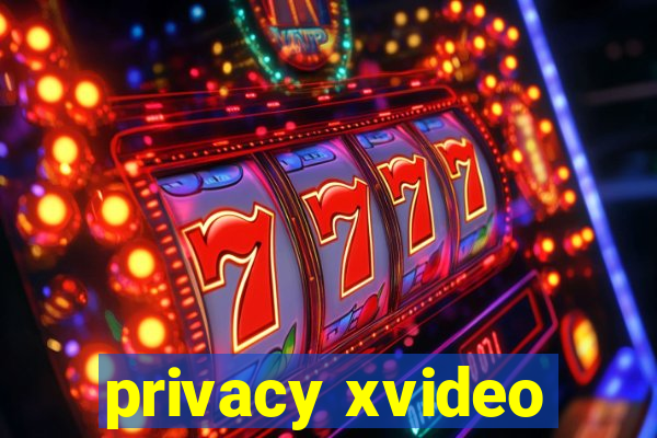 privacy xvideo