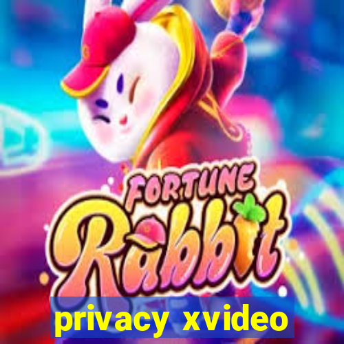 privacy xvideo