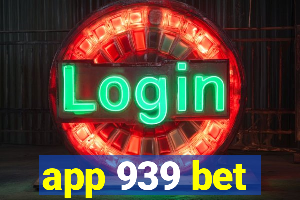 app 939 bet