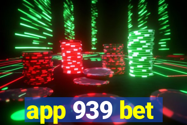 app 939 bet